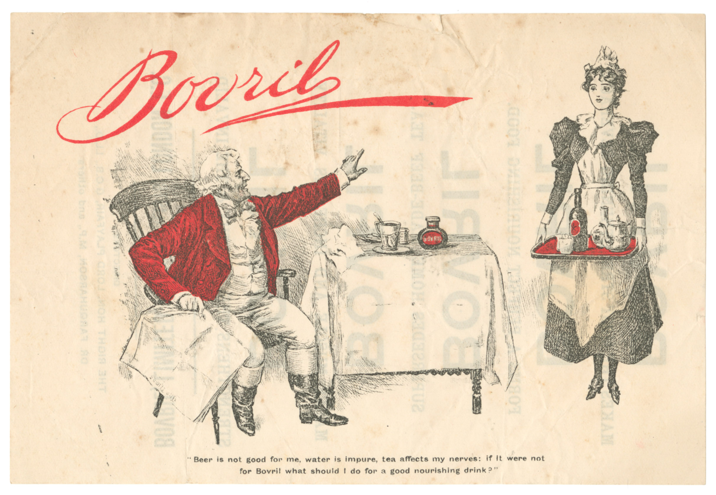1898 advert for Bovril with the caption "Beer is not good for me, water is impure, tea affects my nerves: if it were not for Bovril what should I do for a good nourishing drink?: