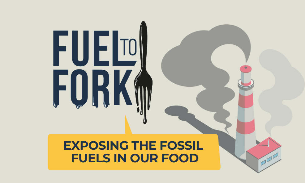 Fuel to Fork - exposing the fossil fuels in our food