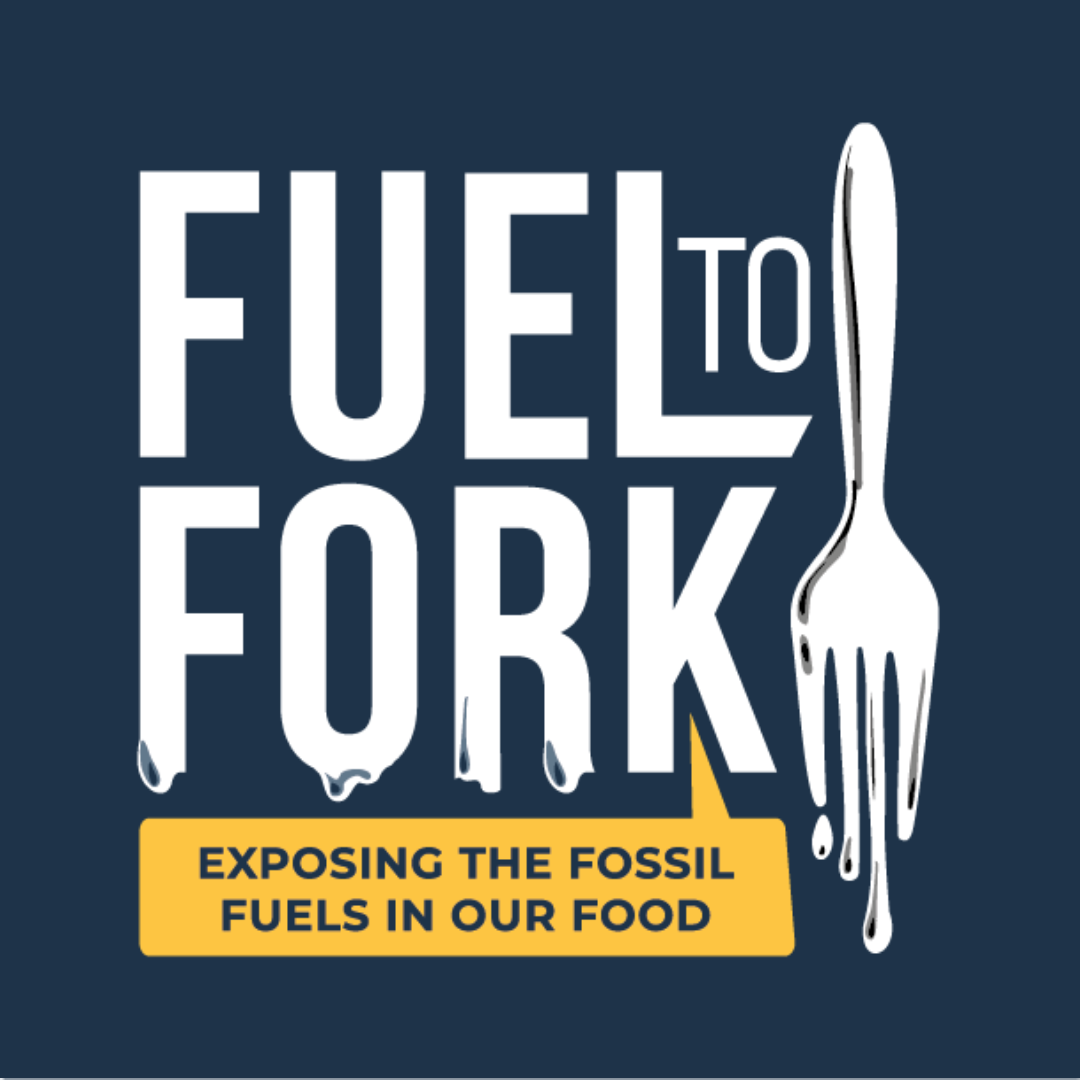 Fuel to fork podcast - exposing the fossil fuels in our food