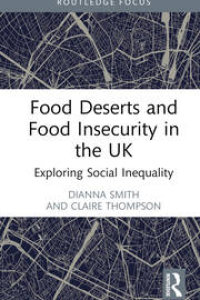 Food deserts and food insecurity in the UK