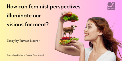 A flyer for Tamsin Blaxter's essay "How can feminist perspectives illuminate our visions for meat?" which was originally published in Feminist Food Journal. The background is gradient from yellow to pink and a woman is opening a burger to find a miniature cow standing inside.