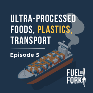 Ultra-processed foods, plastics, transport