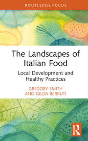 The Landscapes of Italian Food: Local Development and Healthy Practice