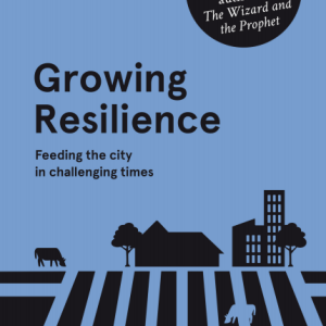 Growing Resilience: Feeding the city in challenging times