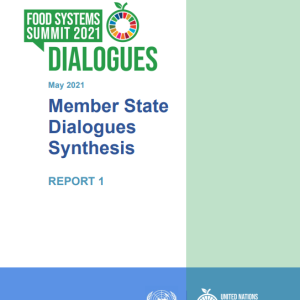  Food Systems Summit 2021 Dialogues: Member State Dialogues Synthesis Report 1