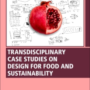 Transdisciplinary Case Studies on Design for Food and Sustainability