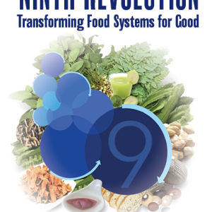 The Ninth Revolution: Transforming food systems for good