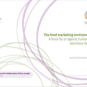 Cover for report titled “The food marketing environment: A force for or against human and planetary health?” published by the Food Research Collaboration, an initiative at the Centre for Food Policy at City, University of London.