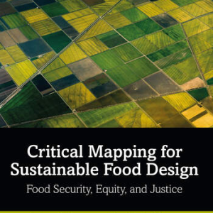 Front cover of Critical Mapping for Sustainable Food Design showing an aerial view of farmland 