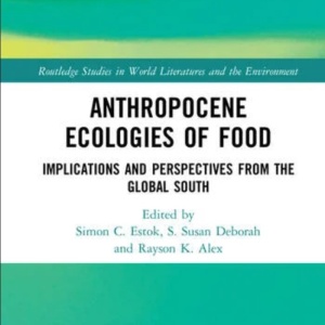 Image: Front cover of book titled Anthropocene ecologies of food: notes from the Global South