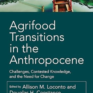 Front cover of book titled Agrifood transitions in the athropocene