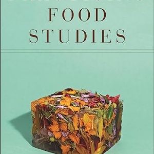 Front cover of book titled Practising Food Studies. 