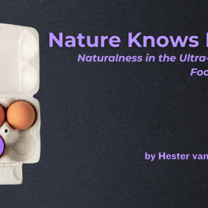 A flyer for the new explainer from TABLE called "Nature Knows Best? Naturalness in the Ultra-Processed Foods Debate" by Hester van Hensbergen with an image of an egg carton with one blue egg.